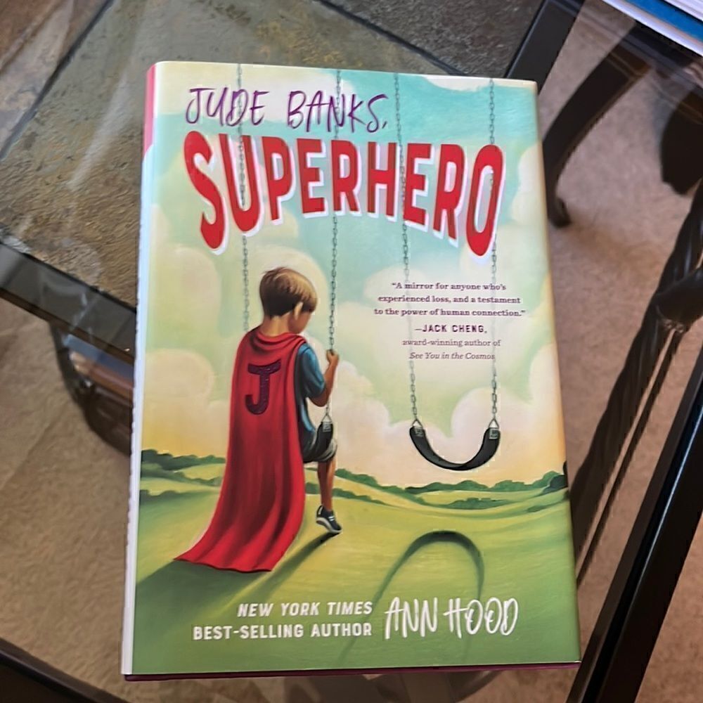 JUDE BANKS , SUPERHERO New York Times Best- Selling Author Ann Hood
